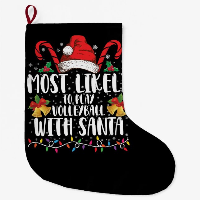 Most Likely To Play Volleyball With Santa Family Large Christmas Stocking (Front)