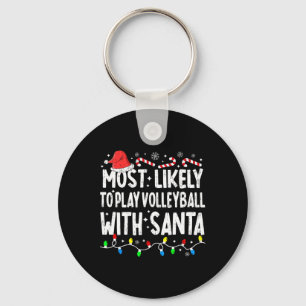 Most Likely To Play Volleyball With Santa Matching Key Ring