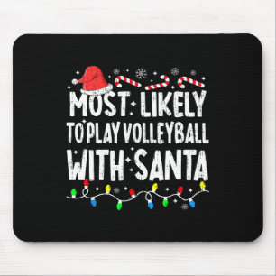 Most Likely To Play Volleyball With Santa Matching Mouse Pad