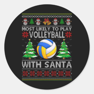Most Likely To Play Volleyball With Santa Xmas Ugl Classic Round Sticker