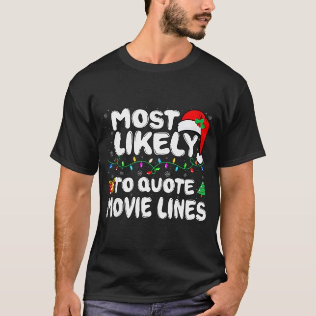Most Likely To Quote Movie Lines Movie Lover Chris T-Shirt (Front)