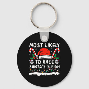 Most Likely To Race Santa's Sleigh Christmas Famil Key Ring