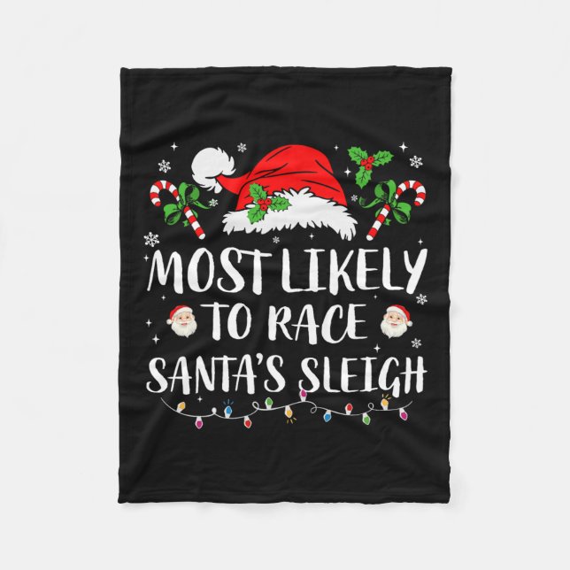 Most Likely To Race Santa's Sleigh Christmas Match Fleece Blanket (Front)