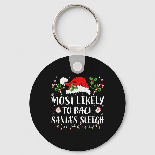 Most Likely To Race Santa's Sleigh Christmas Match Key Ring (Front)