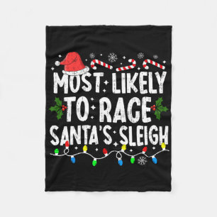 Most Likely To Race Santa's Sleigh Family Matching Fleece Blanket