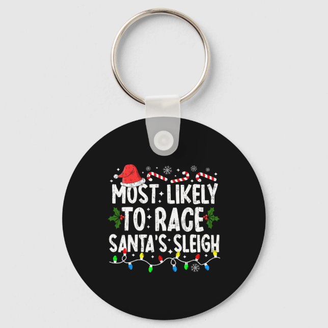 Most Likely To Race Santa's Sleigh Family Matching Key Ring (Front)