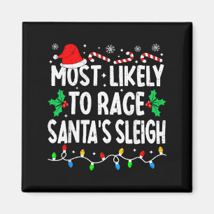 Most Likely To Race Santa's Sleigh Family Matching Magnet