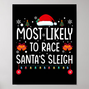 Most Likely To Race Santa's Sleigh Family Matching Poster