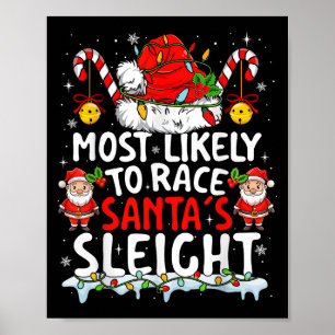 Most Likely To Race Santas Sleigh Family Matching  Poster