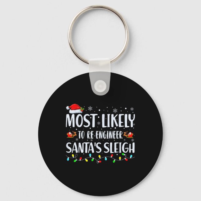 Most Likely To Re-engineer Santas Sleigh Christmas Key Ring (Front)
