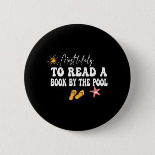 Most likely to read a book by the pool 6 cm round badge