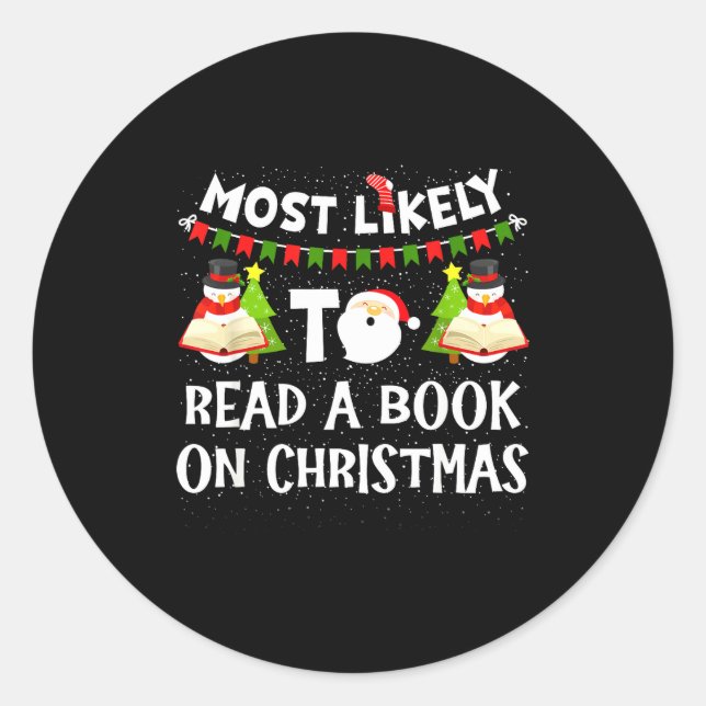 Most Likely To Read A Book On Christmas Funny Snow Classic Round Sticker (Front)