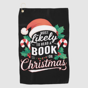 Most Likely To Read A Book On Christmas Golf Towel