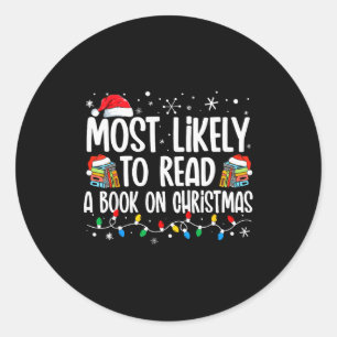 Most Likely To Read A Book On Christmas Matching F Classic Round Sticker