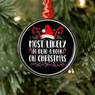 Most Likely To Read A Book On Christmas Matching  Metal Ornament