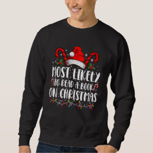 Most Likely To Read A Book On Christmas Matching  Sweatshirt