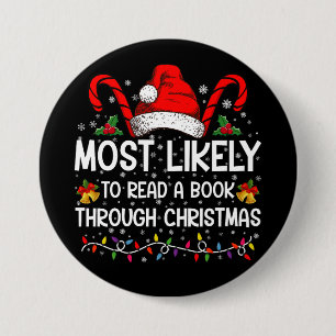 Most Likely To Read A Book Through Christmas 7.5 Cm Round Badge