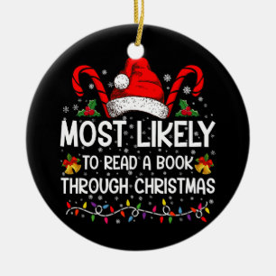 Most Likely To Read A Book Through Christmas Ceramic Ornament