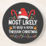Most Likely To Read A Book Through Christmas  Coaster<br><div class="desc">Most Likely To Read A Book Through Christmas Funny Xmas</div>