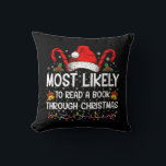 Most Likely To Read A Book Through Christmas  Cushion<br><div class="desc">Most Likely To Read A Book Through Christmas Funny Xmas</div>