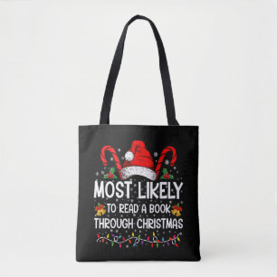 Most Likely To Read A Book Through Christmas  Tote Bag
