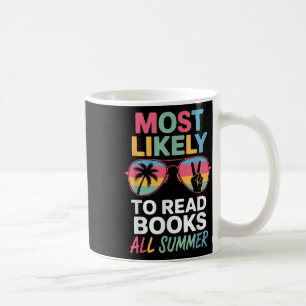 Most Likely To Read Books All Summer Funny Teacher Coffee Mug