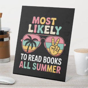 Most Likely To Read Books All Summer Teacher Gift Pedestal Sign