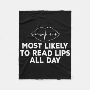 Most Likely To Read Lips Deaf Asl Hearing Loss Awa Fleece Blanket