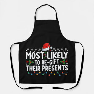 Most Likely To Regift Their Presents Christmas Apron