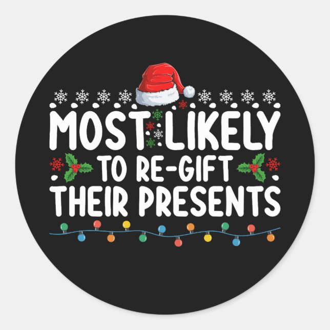 Most Likely To Regift Their Presents Christmas Classic Round Sticker (Front)