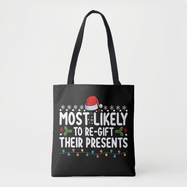 Most Likely To Regift Their Presents Christmas Tote Bag (Front)
