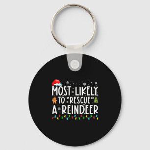 Most Likely To Rescue A Reindeer Funny Family Chri Key Ring