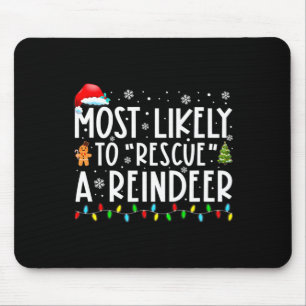 Most Likely To Rescue A Reindeer Funny Family Chri Mouse Pad