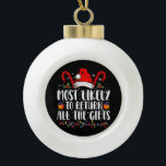 Most Likely To Return All The Gifts Christmas Ceramic Ball Christmas Ornament<br><div class="desc">Most Likely To Return All The Gifts Family Christmas Funny</div>