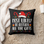Most Likely To Return All The Gifts Christmas Cushion<br><div class="desc">Most Likely To Return All The Gifts Family Christmas Funny</div>