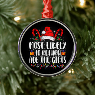 Most Likely To Return All The Gifts Christmas Metal Ornament