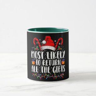 Most Likely To Return All The Gifts Christmas Mug