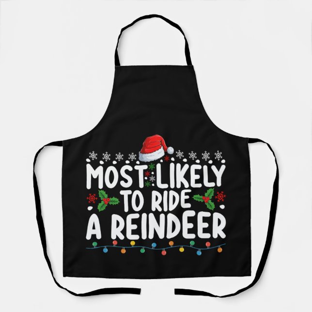 Most Likely To Ride A Reindeer Santa Christmas Ho Apron (Front)