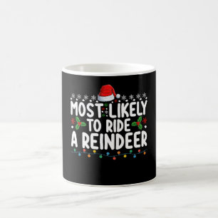 Most Likely To Ride A Reindeer Santa Christmas Ho Coffee Mug