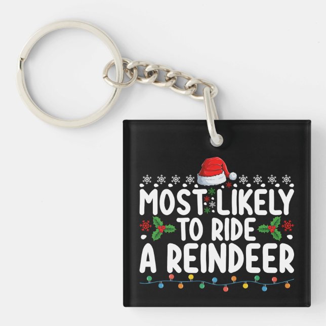 Most Likely To Ride A Reindeer Santa Christmas Ho Key Ring (Front)