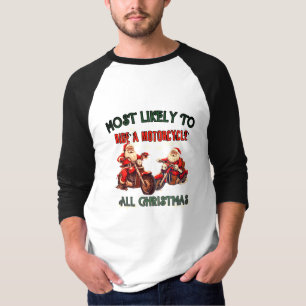 Most Likely To Ride Motorcycle All Christmas! T-Shirt
