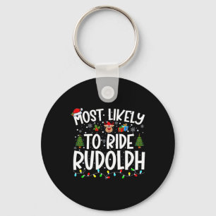 Most Likely To Ride Rudolph Family Xmas Christmas  Key Ring