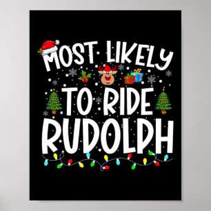 Most Likely To Ride Rudolph Family Xmas Christmas Poster