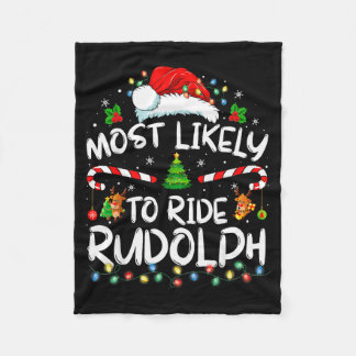 Most Likely To Ride Rudolph Funny Christmas Holida Fleece Blanket