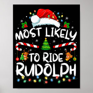 Most Likely To Ride Rudolph Funny Christmas Holida Poster