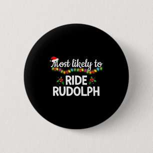 Most Likely To Ride Rudolph Funny Family Matching  6 Cm Round Badge