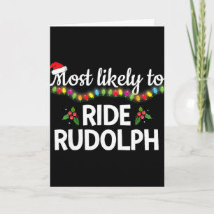 Most Likely To Ride Rudolph Funny Family Matching  Card