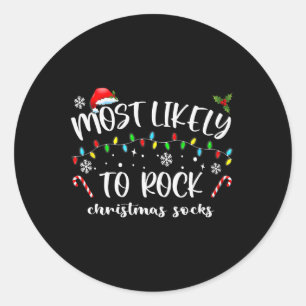 Most Likely To Rock Christmas Socks Family Christm Classic Round Sticker