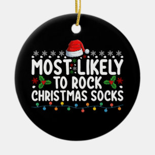 Most Likely To Rock Christmas Socks Family Holiday Ceramic Ornament