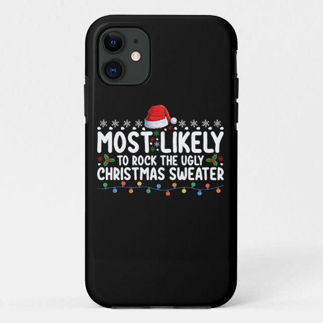 Most Likely To Rock The Ugly Christmas Sweater Case-Mate iPhone Case (Back)
